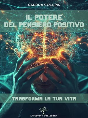 cover image of Il potere del pensiero positivo--trasforma la tua vita